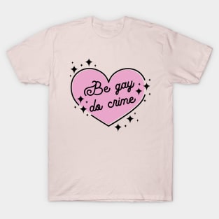 Be Gay Do Crime Heart Magic Witchy T-Shirt